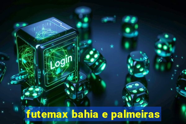 futemax bahia e palmeiras